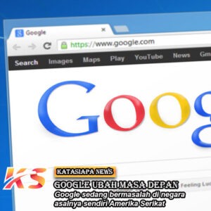 5 Fakta Kasus Google Mengubah Masa Depan Internet