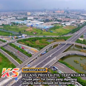 Lelang Proyek Tol Terpanjang Deadline 30 Januari 2024