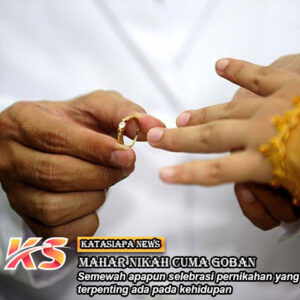 Mahar Nikah Cuma Goban Tidak Harus Mahal