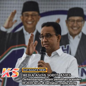 Media Asing Sorot Anies Baswedan di Pilpres