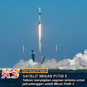 Satelit Merah Putih 2 Mengudara, Telkom Ungkap Pelanggannya